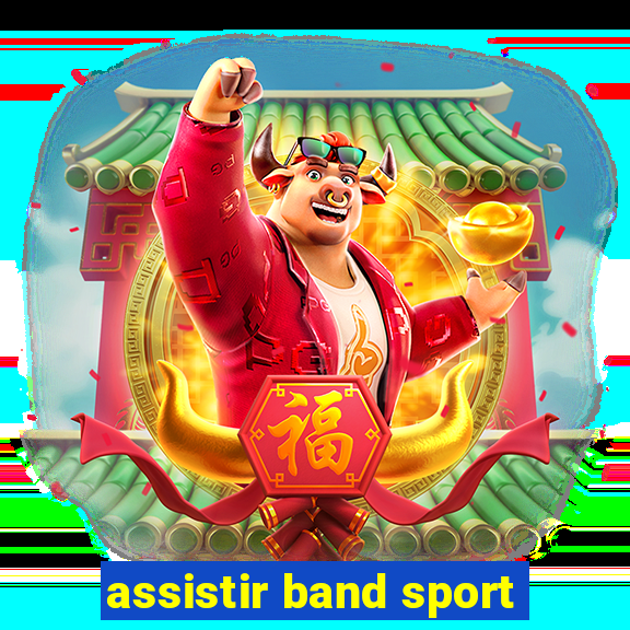 assistir band sport